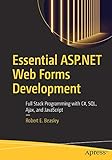 Essential ASP.NET Web Forms Development: Full Stack Programming with C#, SQL, Ajax, and JavaScript