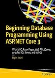 Beginning Database Programming Using ASP.NET Core 3: With MVC, Razor Pages, Web API, jQuery, Angular, SQL Server, and NoSQL