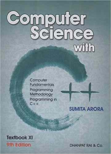Computer Science with C++ for Class XI Paperback – 2017- by Sumita Arora (Author)